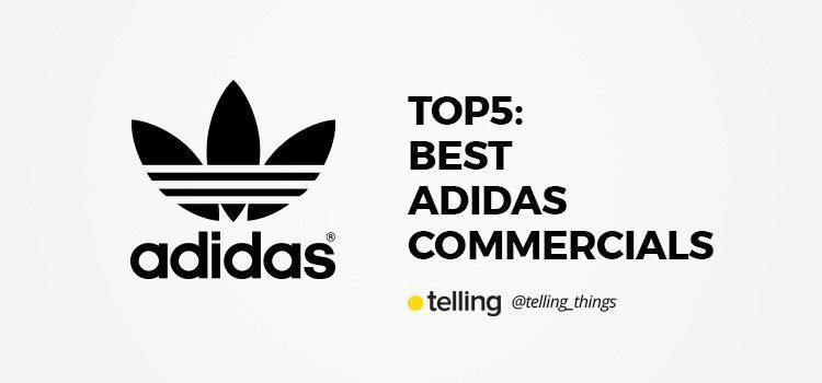 The best advertising campaigns in history 25 Best Adidas Commercials