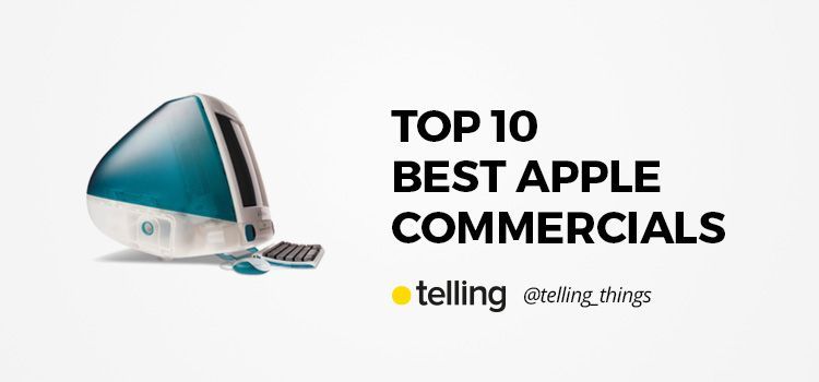 The best advertising campaigns in history 29 The Best Apple Commercials