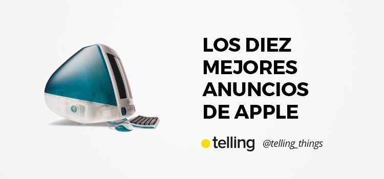 Los diez mejores anuncios de Apple Los diez mejores anuncios de Apple