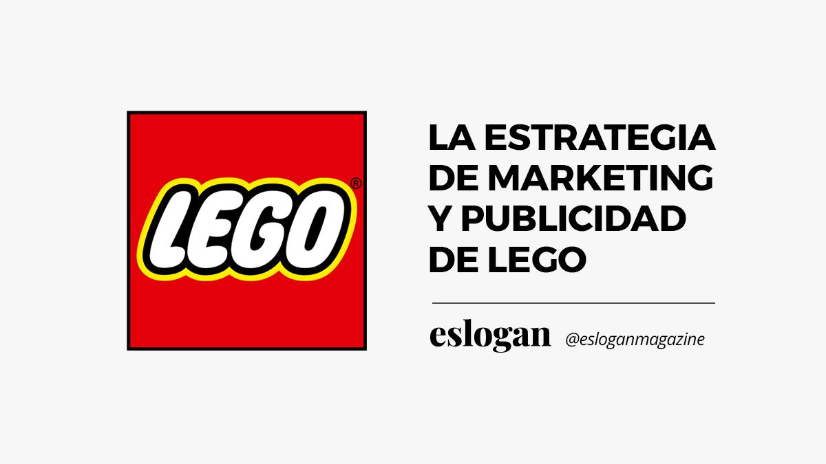 La estrategia publicitaria de Lego: Los maestros del Social Media y el Marketing 2 marketing y publicidad de lego