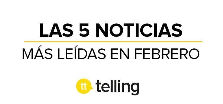 Las noticias más leídas en Febrero en la Agencia de Publicidad Telling 3 noticias mas leidas febrero