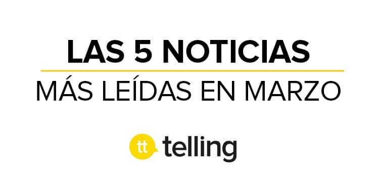 Las noticias más leídas en Marzo en la Agencia de Publicidad Telling 15 Noticias más leídas Eslogan Magazine