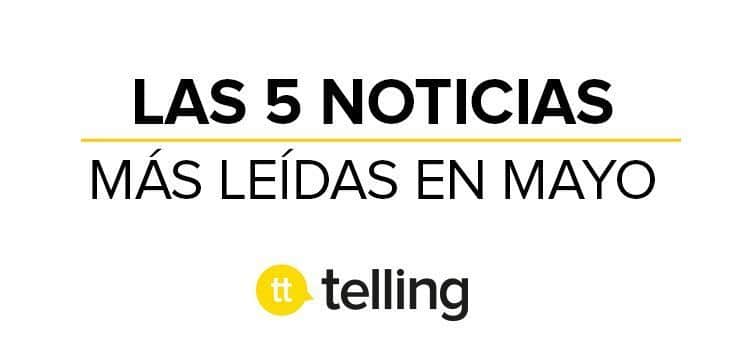 Las noticias más leídas en Mayo en la Agencia de Publicidad Telling 15 agencia de publicidad en Barcelona Telling