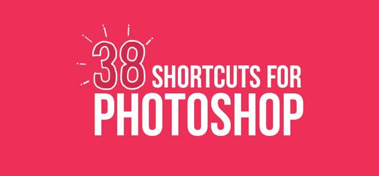 38 useful shortcuts for Photoshop 5 shortcuts for photoshop