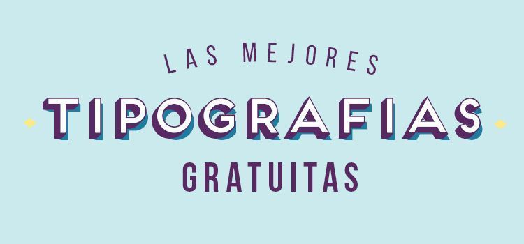 Las noticias más leídas en Julio en la Agencia de Publicidad Telling 18 Las mejores tipografías gratuitas