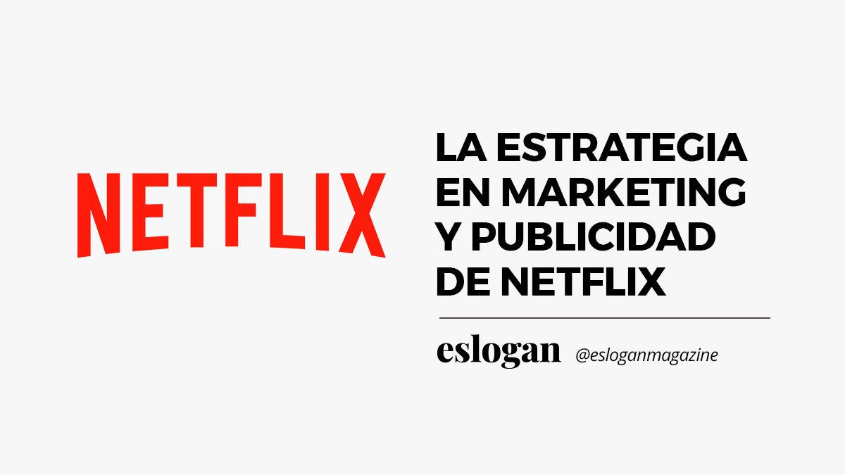 La estrategia de marketing y publicidad de Netflix 4 estrategia marketing y publicidad de