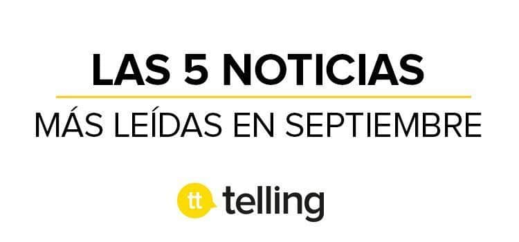 Las noticias más leídas en Setiembre en la Agencia de Publicidad Telling 9 noticias mas leidas septiembre