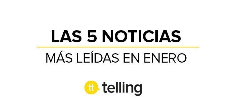 Las noticias más leídas en Enero en la Agencia de Publicidad Telling 15 Noticias más leídas en agencia de publicidad barcelona