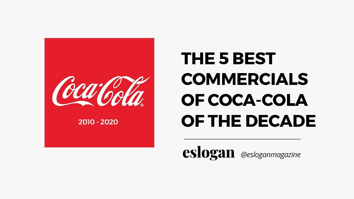 Coca-Cola Best Commercials of the Decade Coca-Cola Best Commercials of the Decade