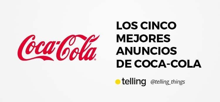 Cinco Mejores Anuncios de Coca-Cola Cinco Mejores Anuncios de Coca-Cola