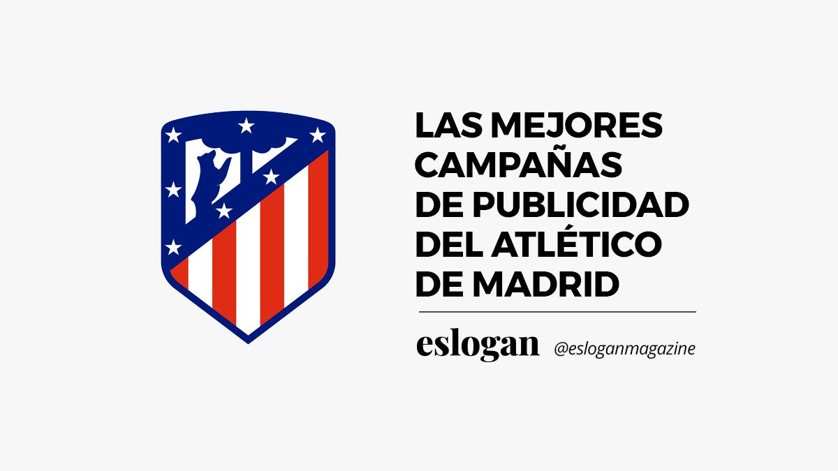 Los mejores anuncios del Atlético de Madrid 7 mejores anuncios del atletico de madrid
