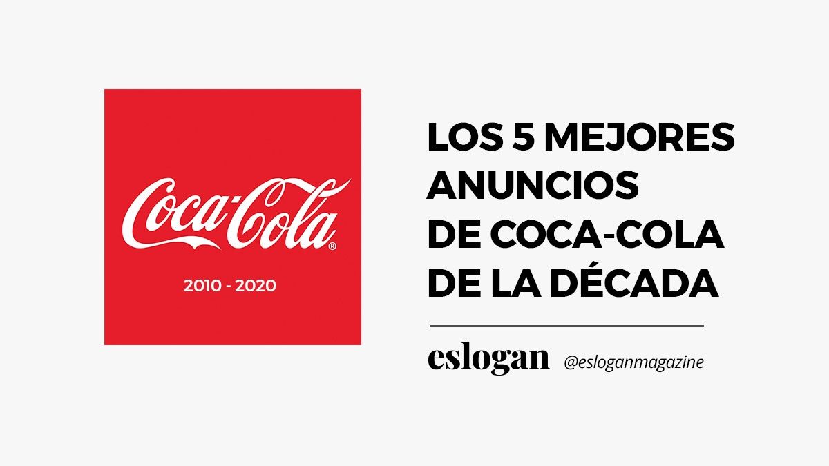 Los mejores anuncios de Coca-Cola actuales (2010-2020) 2 mejoresa anuncios de coca cola decada