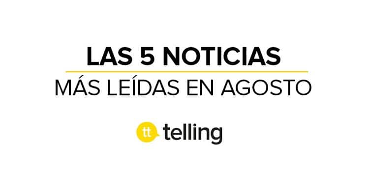 Las noticias más leídas en Agosto en la Agencia de Publicidad Telling 15 agencia de publicidad en Barcelona Telling