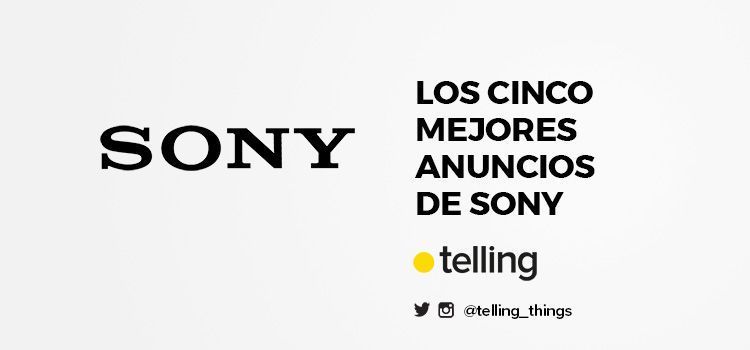 Los cinco mejores anuncios de Sony 2 mejores anuncios de sony 1