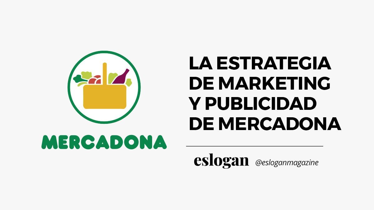 La estrategia de marketing y publicidad de Mercadona 8 marketing y publicidad de mercadona