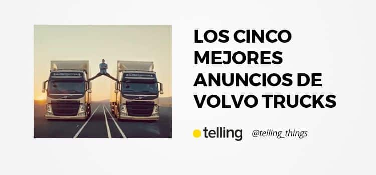 Los cinco mejores anuncios de Volvo Trucks 5 mejores anuncios de volvo trucks