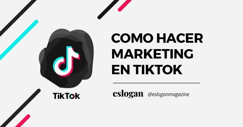 Estrategias de marketing y publicidad en redes sociales 5 Como hacer marketing en TikTok