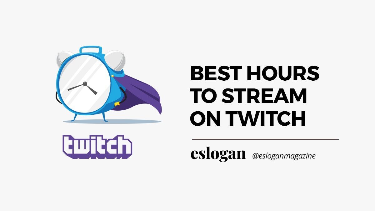 What is the best time to stream on Twitch? 1 best hours to stream on twitch