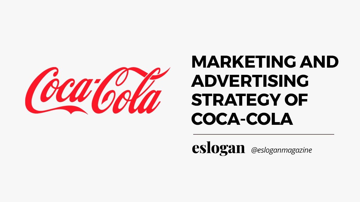 Marketing and advertising strategy of Coca-Cola 5 marketing and avertising strategy of coca cola