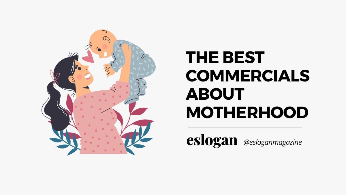 The best commercials about motherhood 3 Best Commercials of Motherhood