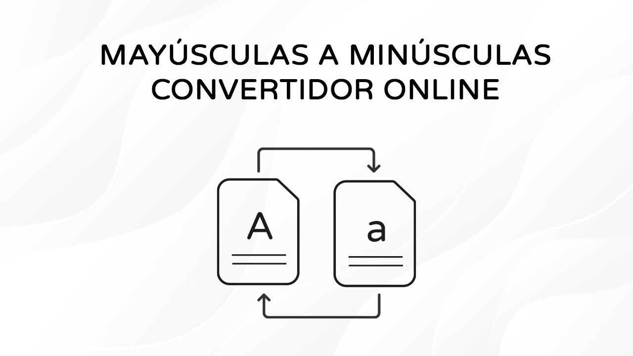Convertir mayúsculas a minúsculas Online 1 Mayusculas a minusculas online