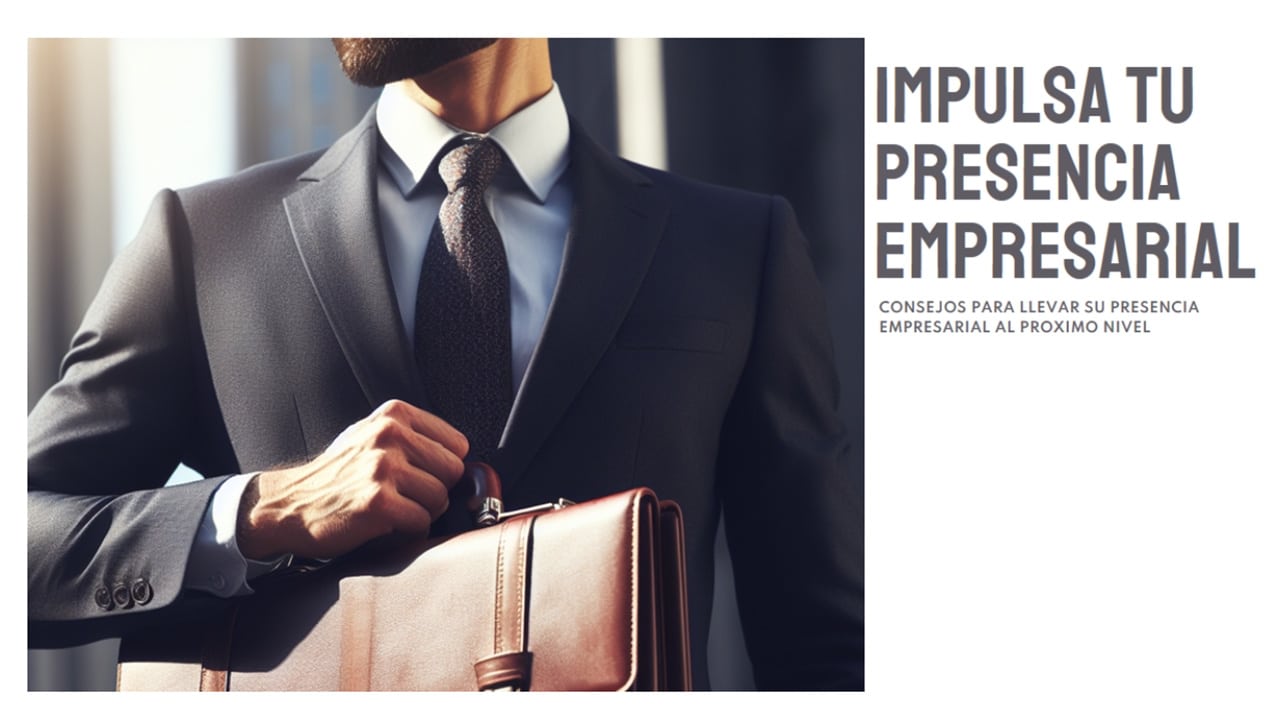 Consejos para llevar su presencia empresarial al próximo nivel 3 impula tu presencia empresarial