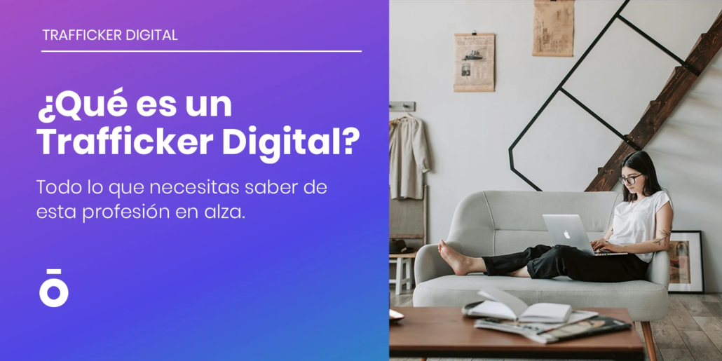 Què és un Trafficker Digital? 1 ¿Qué es un Trafficker Digital?