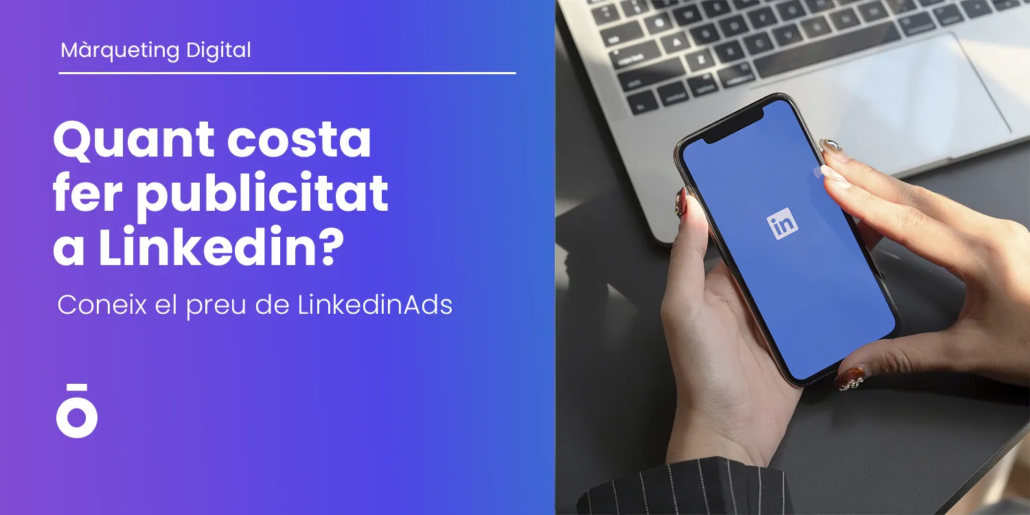 Quant costa fer publicitat a Linkedin? 2 Quant costa fer publicitat a Linkedin?