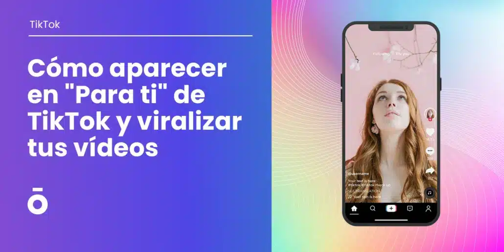 Cómo aparecer en "Para ti" de TikTok y viralizar tus vídeos 2 Cómo aparecer en Para ti de TikTok