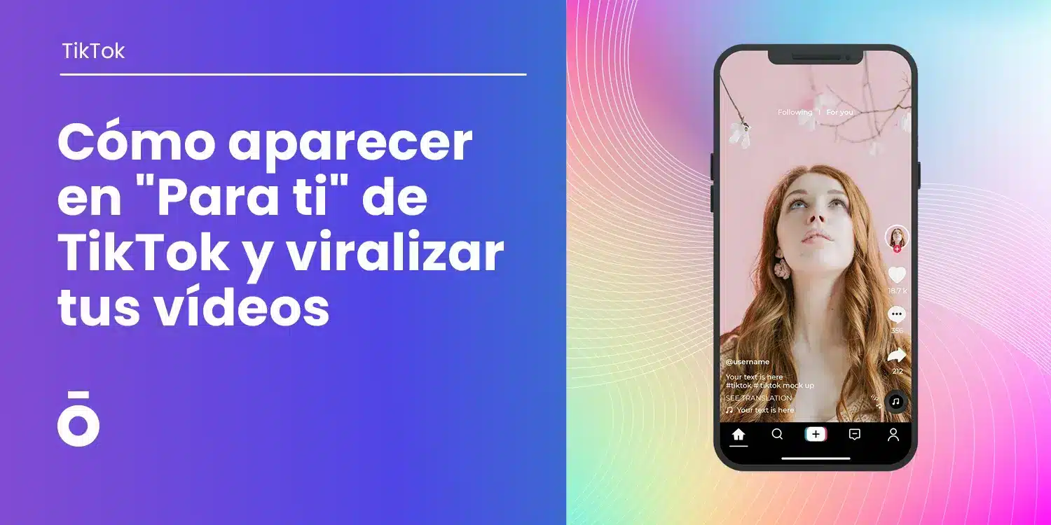 Cómo aparecer en Para ti de TikTok Cómo aparecer en Para ti de TikTok