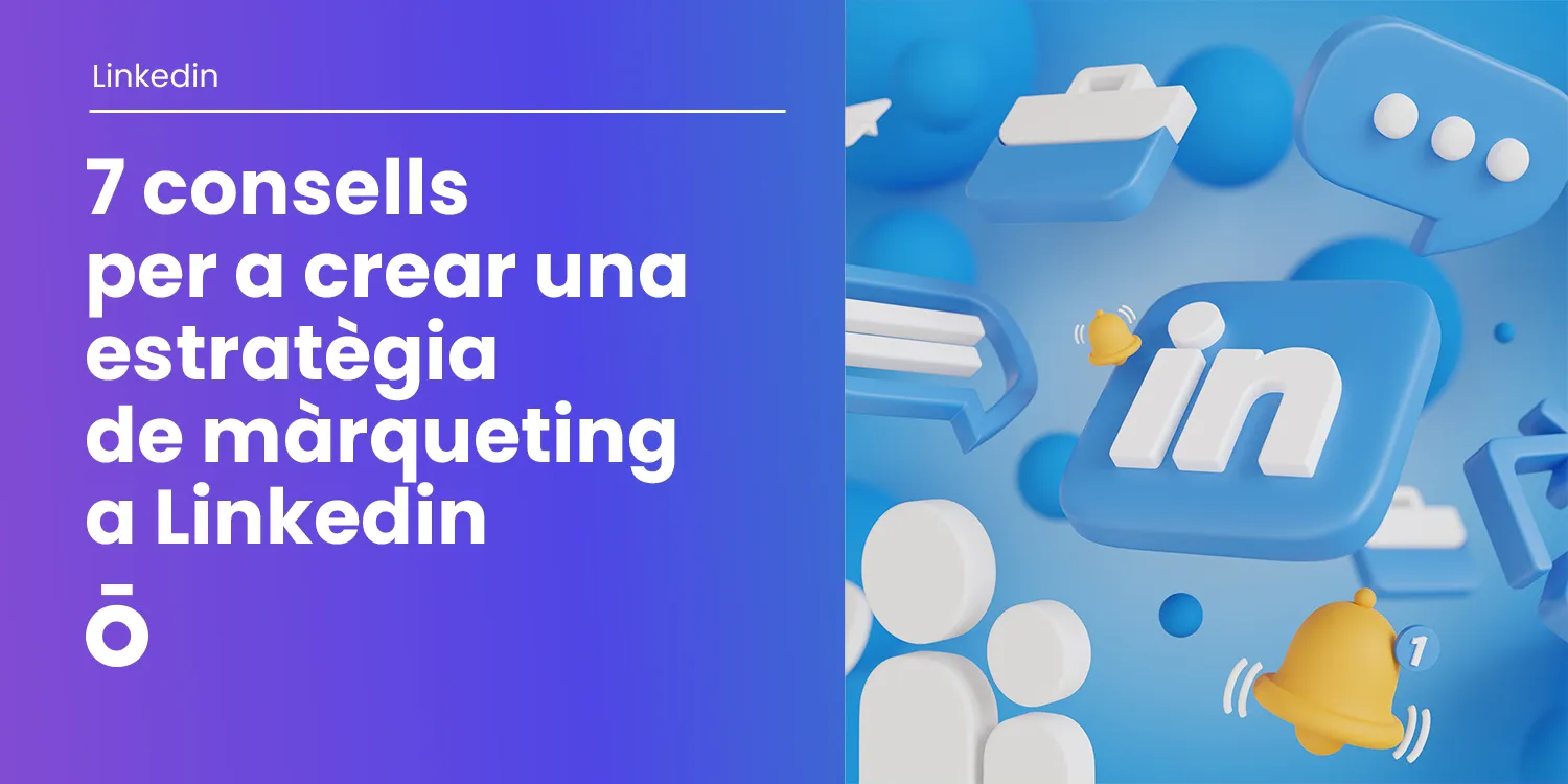 Crear una estratègia de màrqueting a Linkedin Crear una estratègia de màrqueting a Linkedin