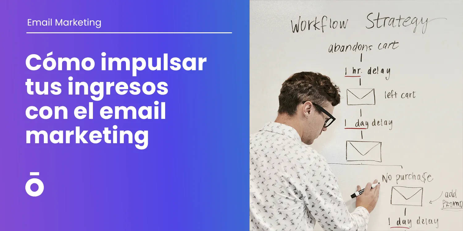 Impulsar tus ingresos con el email marketing