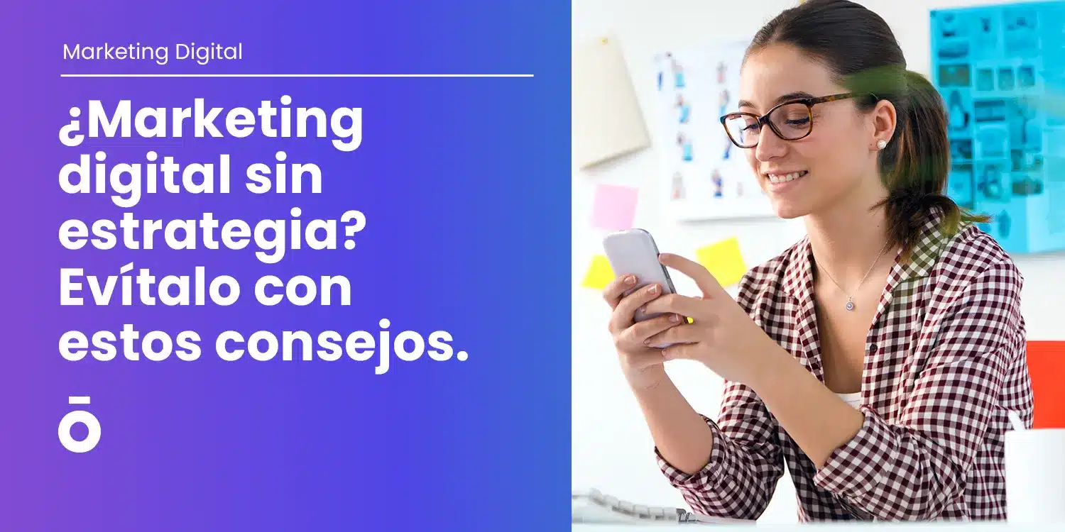 Marketing digital sin estrategia Marketing digital sin estrategia