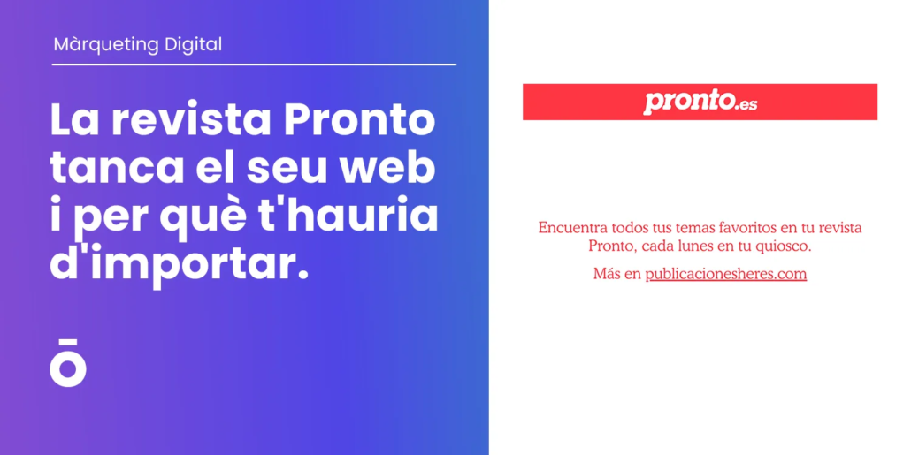 La revista Pronto tanca el seu web i per què t'hauria d'importar. 1 Tancament de la revista pronto