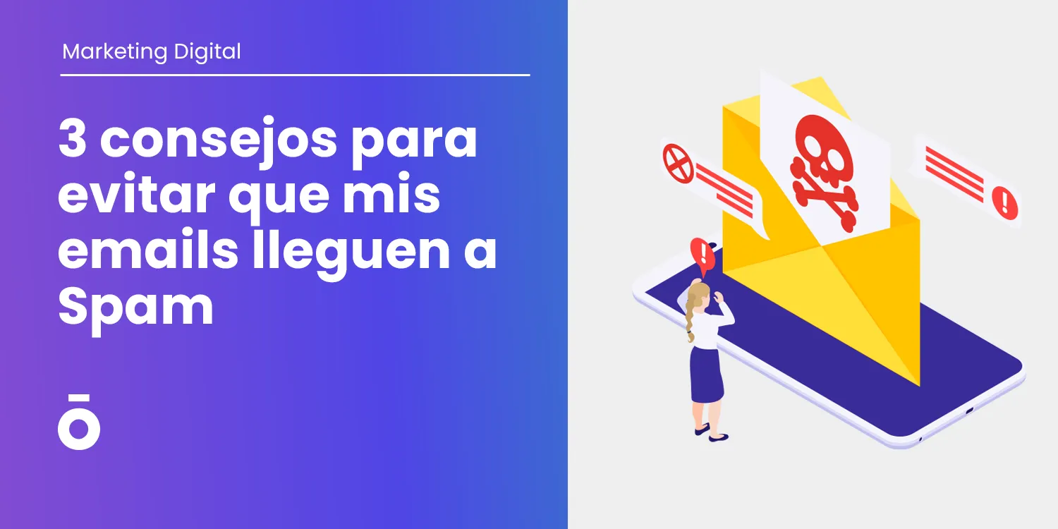 Consejos para evitar que mis correos lleguen a spam Consejos para evitar que los correos lleguen a spam